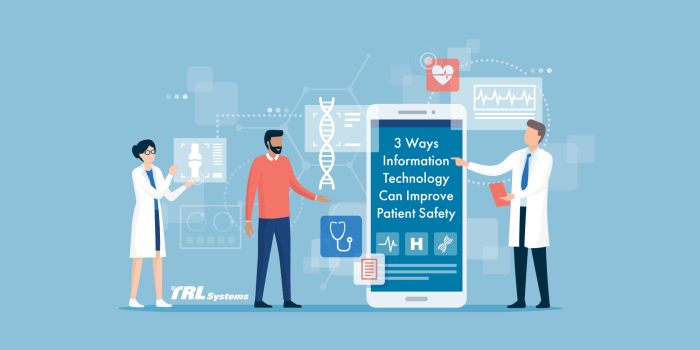 Three Ways Information Technology Can Improve Patient Safety — TRL Systems